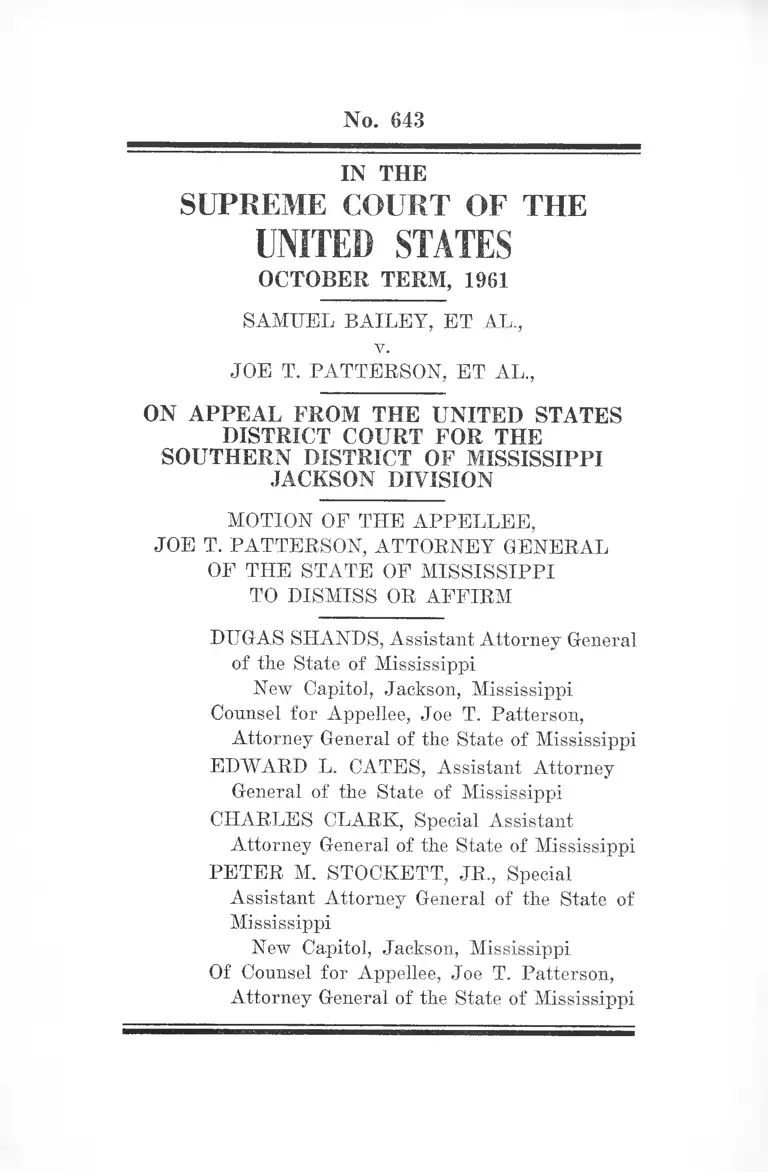 Bailey v. Patterson Motion of the Appellee Joe T. Patterson, Attorney General of the State of Mississippi to Dismiss or Affirm preview
