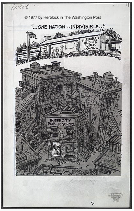 A political cartoon showing a building labeled "Suburban Heights Public School" and a group of crowded buildings labeled "Innercity Public School," with text above reading "...one nation...indivisible..."